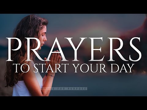 The Best Morning Prayers To Invite God's Presence | Blessed Daily Prayers To Uplift You