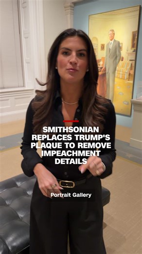 The Smithsonian has taken down details about President Donald Trump’s impeachments from an exhibition at the National Portrait Gallery.