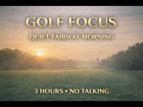 031426 Quiet Fairway Morning ⛳ 3 Hours Calm Golf Music | Ever Golf Series