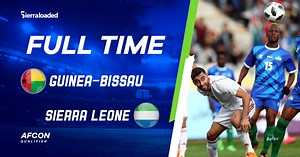 BREAKING: Guinea Bissau vs Sierra Leone, Checkout Full Time Scores