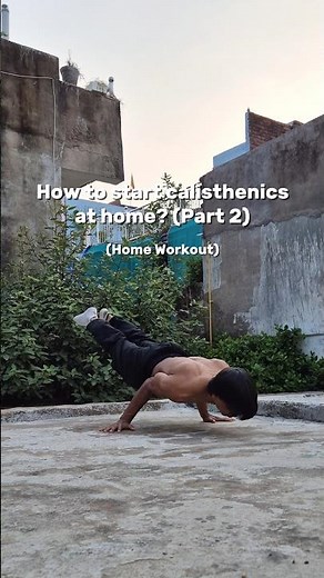 How to start calisthenics at home? (Part 2)