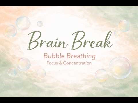 Mindfulness Brain Break for Kids | Bubble Breathing to Improve Focus & Concentration