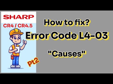 Sharp Error Code L4-03 || Part 2