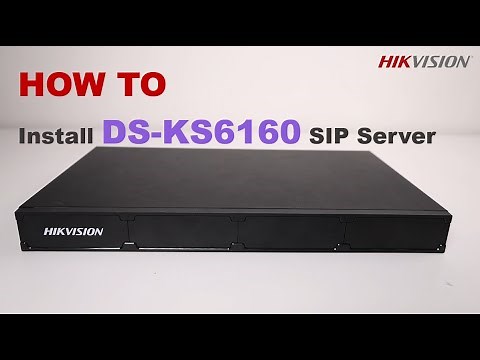 How to Install DS-KS6160 SIP Server