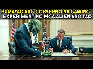 Pumayag Ang Gobyerno Na Mag Experiment Ang Mga Alien Sa Tao Kapalit Ng Pagtira Natin Sa Earth