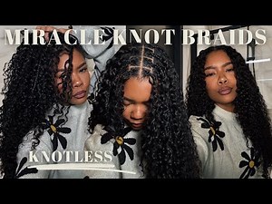KNOTLESS Miracle Knot Braids *New Technique*