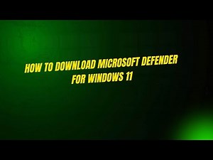 How to Download Microsoft Defender for Windows 11