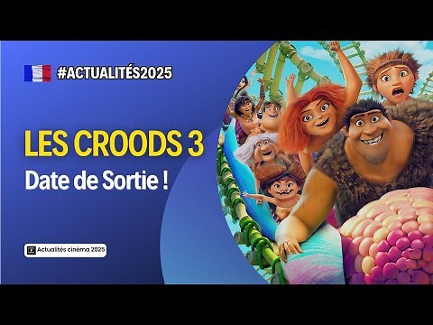 Les Croods 3 Date de Sortie ! - Actualités Cinéma 2026 !