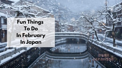 15 Never-Forgetting Things To Do In Japan In February 2026