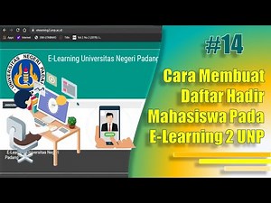 Cara Membuat Daftar Hadir Mahasiswa pada E-Learning 2 UNP