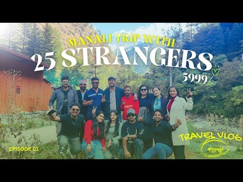 ✨ Manali Trip with Strangers | Budget Travel Vlog | Journey to the Mountains 🏔️✨