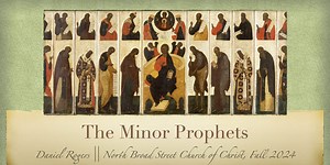 New Class on the Minor Prophets!