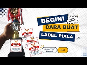 Cara Mudah Buat Label Piala Sendiri
