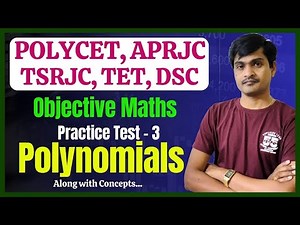 Polynomials (10th Class) - Practice Test - 3 for Polycet (AP/TS)/ APRJC / TSRJC / TET / DSC / etc