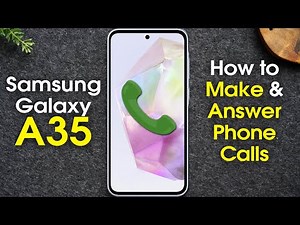 Samsung Galaxy A35 How to Make Calls and Answer the Phone