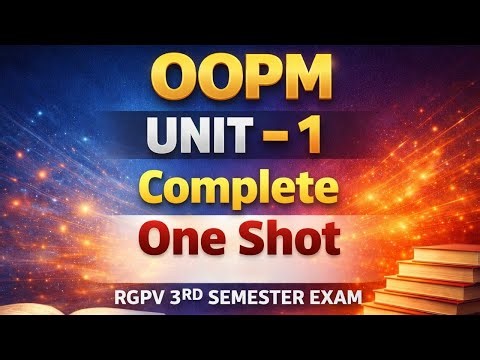 OOPM One Shot 🔥 | Unit - 1 Complete | Easy Pass Strategy | RGPV 3rd Sem Exam 2026