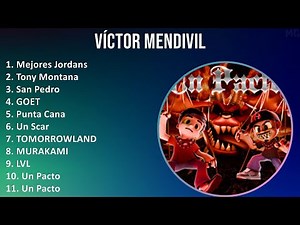 Víctor Mendivil 2024 MIX Nuevas Canciones - Mejores Jordans, Tony Montana, San Pedro, GOET