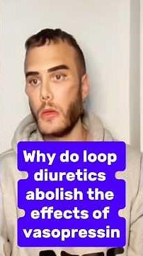 “Why do loop diuretics abolish the effects of vasopressin?”