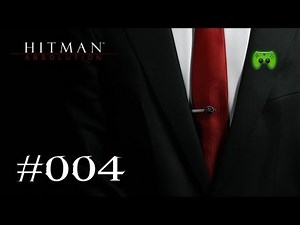 Let's Play Hitman Absolution #004 [Deutsch] [HD] - Übung macht den Meister