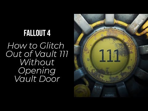 Fallout 4 (PC) How to Glitch Out of Vault 111 Without Opening Vault Door