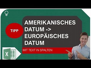 Amerikanisches Datum in Europäisches Datum umwandeln - mit Text in Spalten I Excelpedia