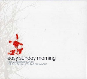 Various - Easy Sunday Morning (Eine Musikkompilation Für Den Schönsten Tag Der Woche)