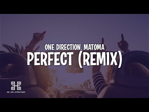 One Direction - Perfect (Matoma Remix) Lyrics