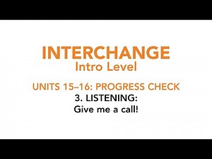 Units 15-16. Progress Check: Give mne a call!