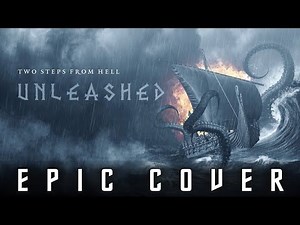 TWO STEPS FROM HELL | UNLEASHED [ EPIC COVER ]