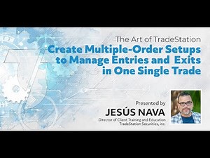 The Art of TradeStation - Create Multiple Order Setups to Manage Entries and Exits in One Trade