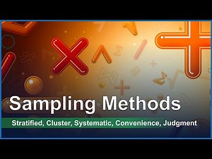 Sampling Methods for Statistics - Stratified, Cluster, Systematic, Convenience, Judgment (Week 12C)