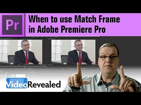 When to use Match Frame in Adobe Premiere Pro