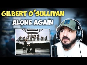 GILBERT O'SULLIVAN - Alone Again (Naturally) | FIRST TIME HEARING REACTION