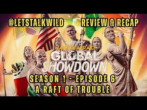 Naked and Afraid Global Showdown Season 1 Episode 6 - A Raft Of Trouble - Review & Recap Podcast