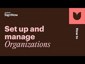 How to Create and Manage Organizations in SignNow