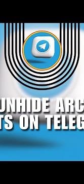 How to Hide/Unhide Archived Chats from Chat List on Telegram