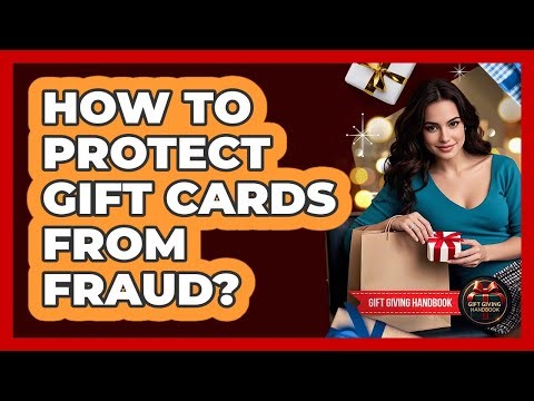 How To Protect Gift Cards From Fraud?