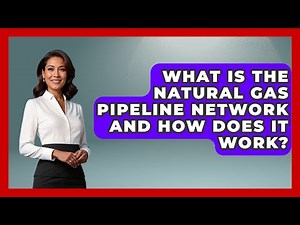 What Is The Natural Gas Pipeline Network And How Does It Work? - Commodity Wealth Investor