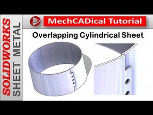 Overlapping Cylindrical Sheet In SolidWorks Sheet Metal
