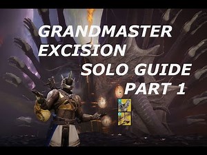 Destiny 2 Grandmaster Excision Solo Guide and Walkthrough Part 1