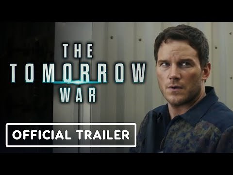 The Tomorrow War - Official Final Trailer (2021) Chris Pratt, Yvonne Strahovski, J.K. Simmons