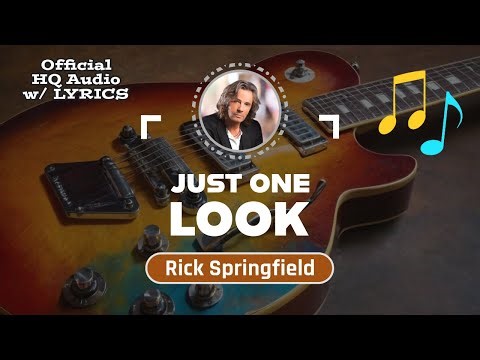 JUST ONE LOOK (Lyrics) – Rick Springfield (1984)