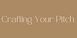 Crafting Your Pitch