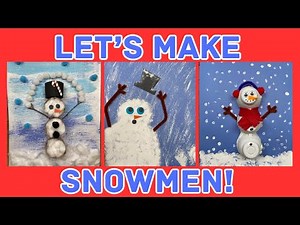 How To Make Snowmen! Fun & Easy Crafts For Kids