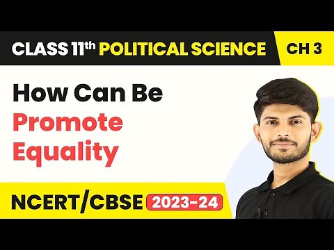 Class 11 Political Science Chapter 3 | How can be Promote Equality - Equality