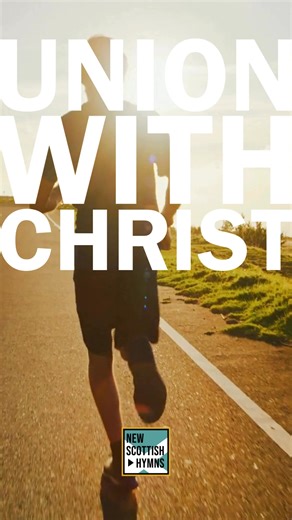 We are built for love – love for God, and love from God. But we don’t enjoy God, because we don’t understand who He is, or what it is about Him which is glorious. Our intentional blindness to this truth is both the cause and the result of our catastrophic estrangement from God. But the Bible is the record of how God has acted in history to draw us back to Himself. Union With Christ | New Scottish Hymns | New Scottish Hymns