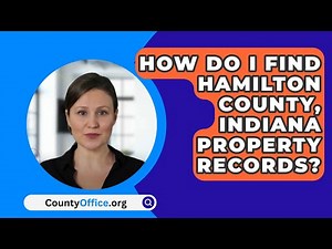 How Do I Find Hamilton County, Indiana Property Records? - CountyOffice.org