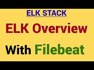 ELK Overview , What is ELK Stack , Elastic Stack ,filebeat . ELK architecture .