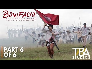 BONIFACIO: ANG UNANG PANGULO I PART 6 OF 6 I Robin Padilla I Daniel Padilla I TBA Studios