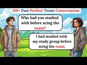 Everyday English Speaking and Listening Practice - Past Perfect Tense Conversation